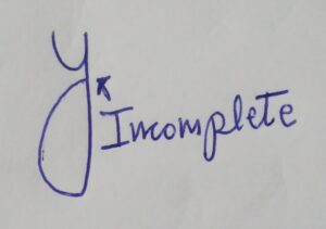 These writers give up or lose motivation at the last moment. Do not finish what they start. Their incomplete Graphology y at end says so